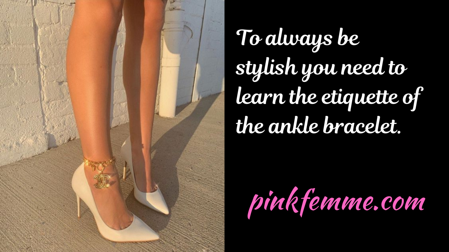 Ankle Bracelet Etiquette How To Wear Your Ankle Bracelet PinkFemme